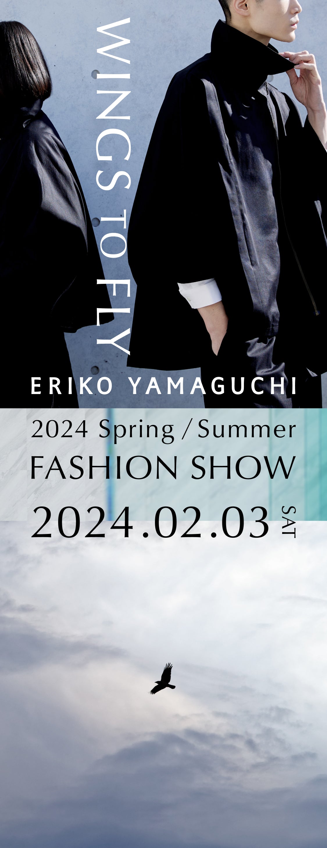 ERIKO YAMAGUCHI 2024 Spring / Summer FASHION SHOW 2024/02/03 SATURDAY - WINGS to FLY - Place ワールド北青山ビル